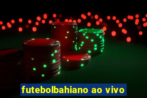 futebolbahiano ao vivo